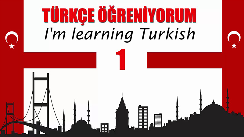 Learn Turkish – Türkçe Öğren