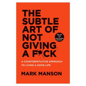 The Subtle Art of not Giving A Fuck