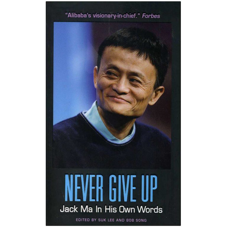 Never Give Up Jack Ma in His Own Words